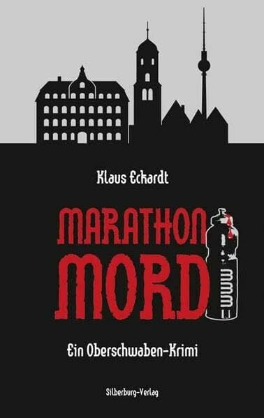 Eckardt, Klaus Marathon-Mord: Ein Oberschwaben-Krimi