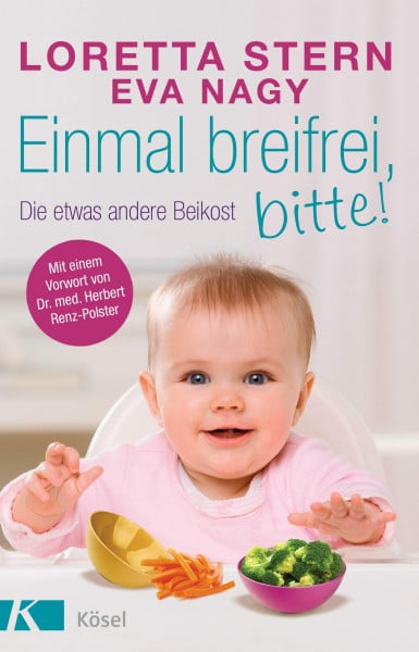 Stern, Loretta Einmal breifrei, bitte!: Die etwas andere Beikost