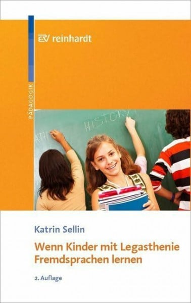 Sellin, Kartrin Wenn Kinder mit Legasthenie Fremdsprachen lernen