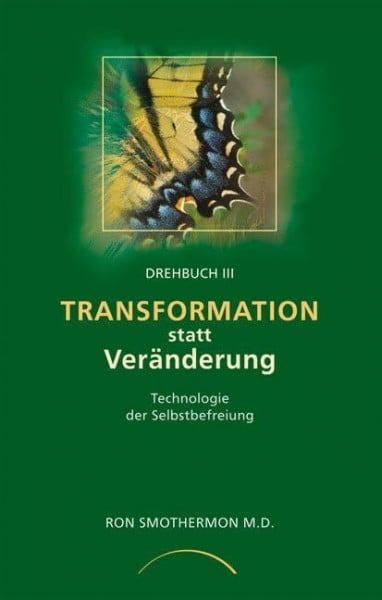 Smothermon, Ron Transformation statt Veränderung: Technologie der Selbst-Befreiung