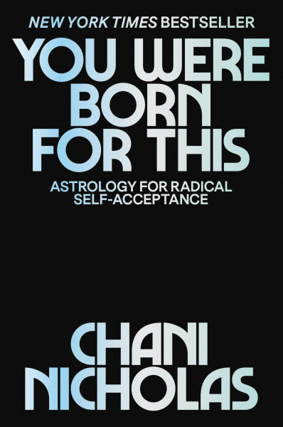 Nicholas, Chani You Were Born for This: Astrology for Radical Self-Acceptance