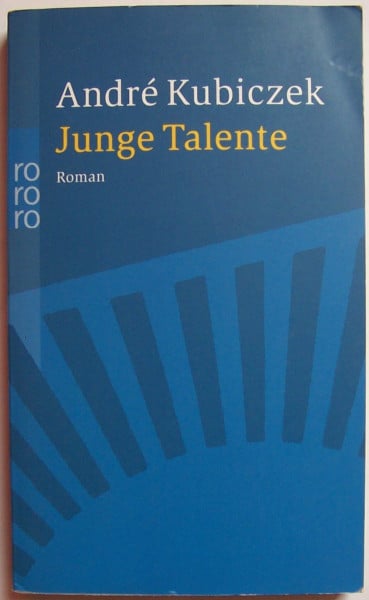 Kubiczek, André Junge Talente: Roman