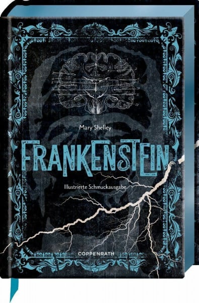 Shelley, Mary Frankenstein: oder Der neue Prometheus: Horror-Klassiker mit 10 aufwendig gestalteten Extras. Durchgehend illustriert, blauer Folienschnitt, mit Leseband (Große Schmuckausgabe)