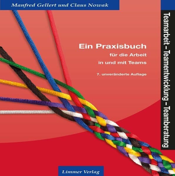 Nowak, Claus Teamarbeit, Teamentwicklung, Teamberatung: Ein Praxisbuch für die Arbeit in und mit Teams