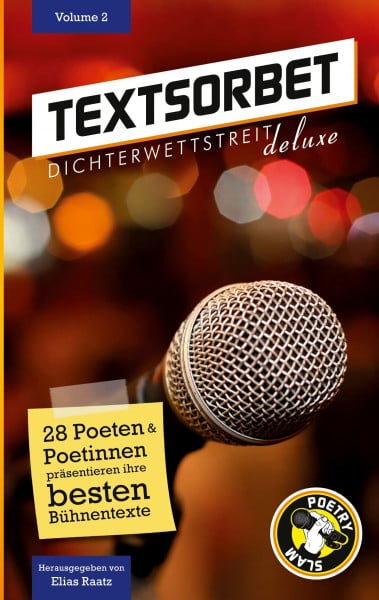 Raatz, Elias Textsorbet - Volume 2: Die Poesie schlägt zurück (Textsorbet. Die Dichterwettstreit deluxe Anthologie)
