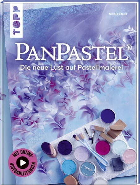 Menz, Nicole PanPastel®: Die neue Lust auf Pastellmalerei. Mit Online-Videoanleitungen