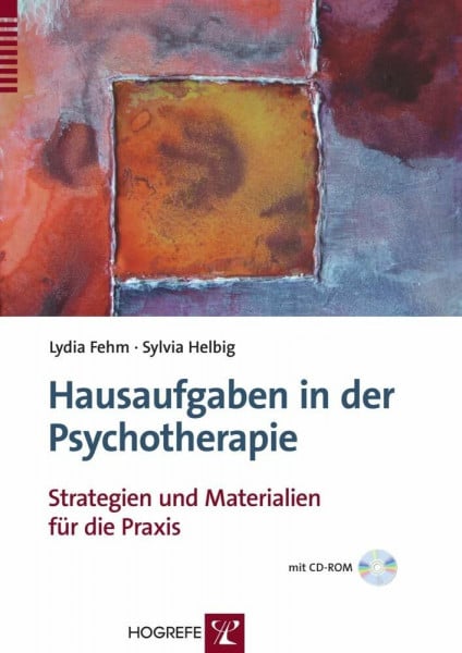 Fehm, Lydia Hausaufgaben in der Psychotherapie: Strategien und Materialien für die Praxis