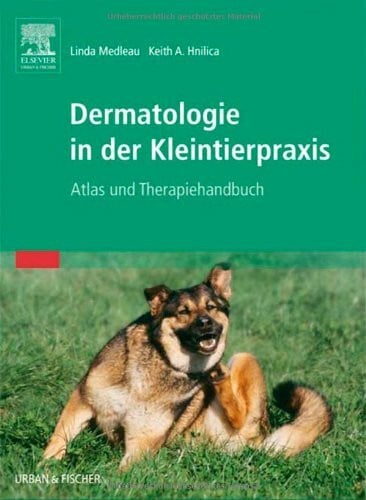 Medleau, Linda Dermatologie in der Kleintierpraxis: Atlas und Therapiehandbuch