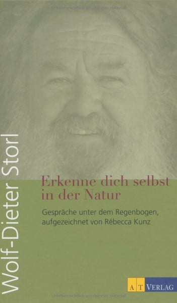 Kunz, Rébecca Erkenne dich selbst in der Natur: Gespräche unter dem Regenbogen, aufgezeichnet von Rébecca Kunz