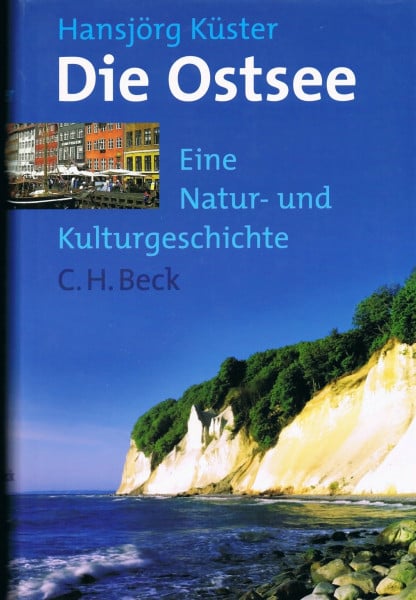 Küster, Hansjörg Die Ostsee. Eine Natur- und Kulturgeschichte.