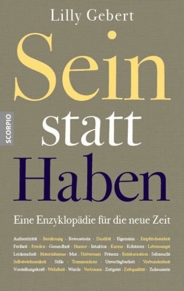 Gebert, Lilly Sein statt Haben: Eine Enzyklopädie für die neue Zeit