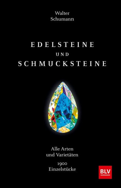 Schumann, Walter Edelsteine und Schmucksteine: Alle Arten und Varietäten 1900 Einzelstücke (BLV Steine, Mineralien & Fossilien)