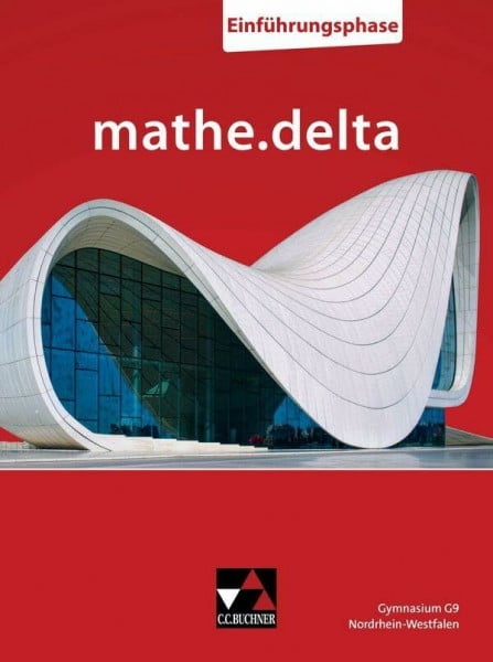 Castelli, Sabine mathe.delta – Nordrhein-Westfalen - G9 Sek II / mathe.delta NRW Einführungsphase: Mathematik für das Gymnasium (mathe.delta – Nordrhein-Westfalen - G9 Sek II: Mathematik für das Gymnasium)