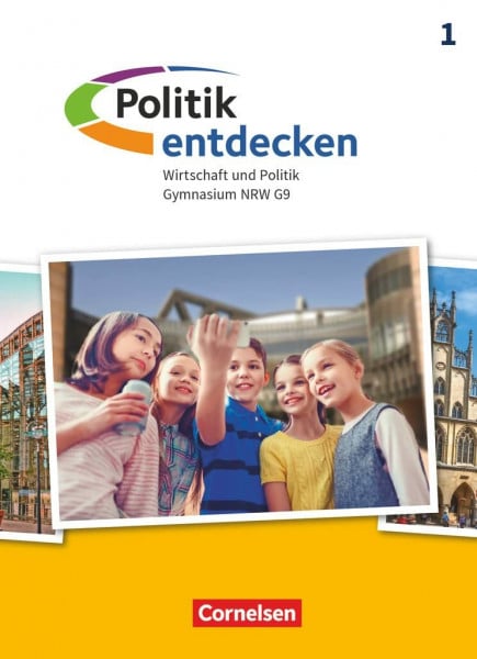 Willfahrt, Wolfram Politik entdecken - Gymnasium Nordrhein-Westfalen - Ausgabe ab 2019 - Band 1: Schulbuch - Mit digitalen Medien