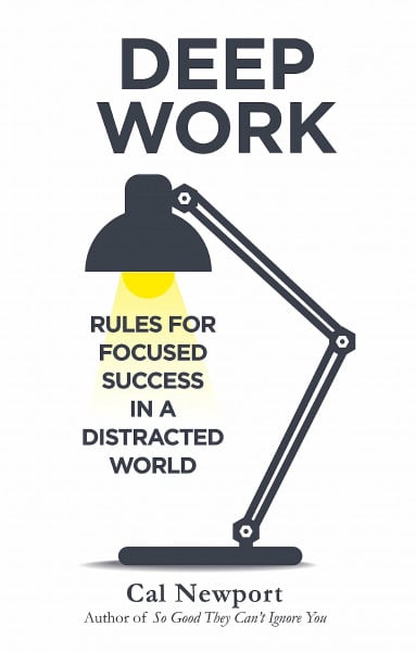 Newport, Cal Deep Work: Rules for Focused Success in a Distracted World Paperback – 5 Jan. 2016