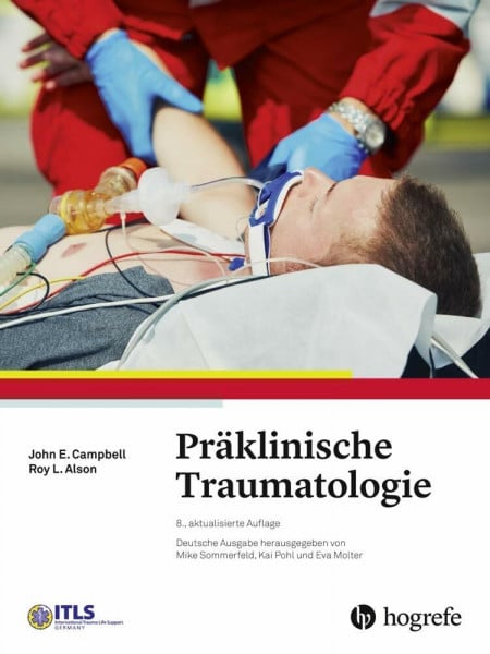 Campbell, John E. Präklinische Traumatologie: International Trauma Life Support (ITLS)