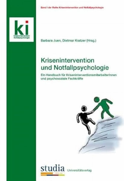Kratzer, Dietmar Krisenintervention und Notfallpsychologie: Ein Handbuch für KriseninterventionsmitarbeiterInnen und psychosoziale Fachkräfte