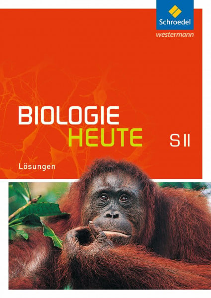 Westendorf-Bröring, Elisabeth Biologie heute SII - Allgemeine Ausgabe 2011: Lösungen SII