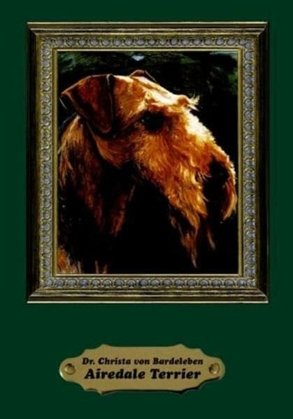 Bardeleben, Christa von Airedale Terrier: Das Rasseportrait