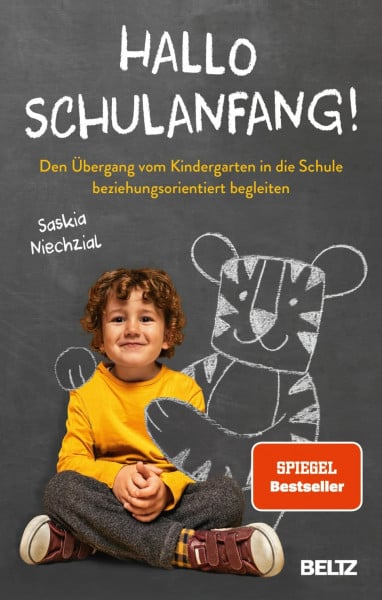 Niechzial, Saskia Hallo Schulanfang!: Den Übergang vom Kindergarten in die Schule beziehungsorientiert begleiten