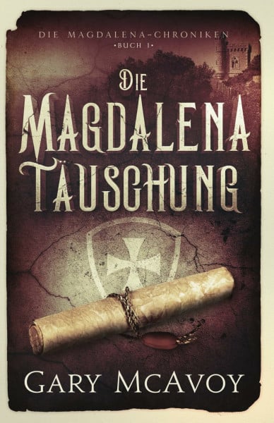 Moser, Martina Die Magdalena-Täuschung (Die Magdalena-Chroniken, Band 1)