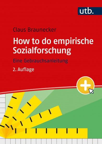Braunecker, Claus How to do empirische Sozialforschung: Eine Gebrauchsanleitung