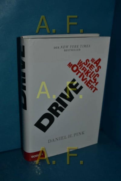 Pink, Daniel H. Drive: Was Sie wirklich motiviert