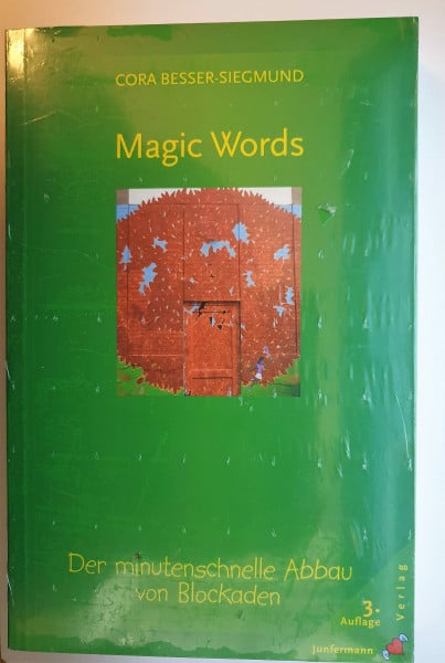 Besser-Siegmund, Cora Magic Words: Der minutenschnelle Abbau von Blockaden
