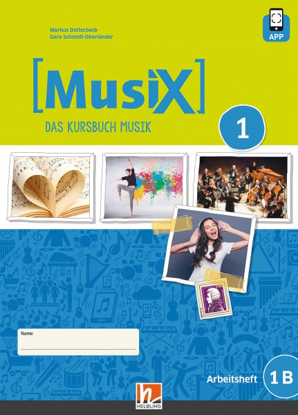 Detterbeck, Markus MusiX 1 (Ausgabe ab 2019) Arbeitsheft 1B inkl. Helbling Media App: Das Kursbuch Musik 1: inkl. HELBLING Media App. Ausgabe Deutschland. Klasse 6 (MusiX. Neuausgabe 2019: Ausgabe D)