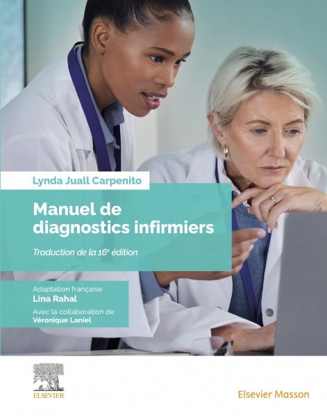 Carpenito-Moyet, Lynda Juall Manuel de diagnostics infirmiers: Apport essentiel aux constats d?évaluation et directives infirmières