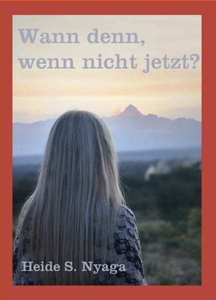 Nyaga, Sunya Heide Wann denn, wenn nicht jetzt?