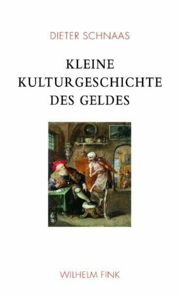 Schnaas, Dieter Kleine Kulturgeschichte des Geldes