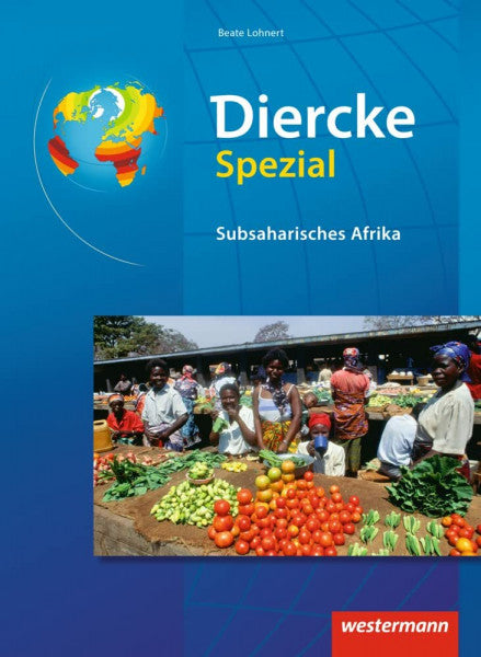 Lohnert, Beate Diercke Spezial - Ausgabe 2014 für die Sekundarstufe II: Subsaharisches Afrika (Diercke Spezial: Aktuelle Ausgabe für die Sekundarstufe II)