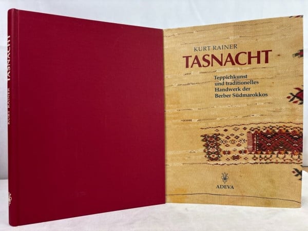 Rainer, Kurt Tasnacht. Teppichkunst und traditionelles Handwerk der Berber Südmarokkos