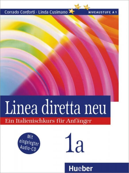 Conforti, Corrado Linea diretta neu, Bd.1A, Lehr- und Arbeitsbuch, m. Audio-CD: Ein Italienischkurs für Anfänger / Lehr- und Arbeitsbuch mit Audio-CD