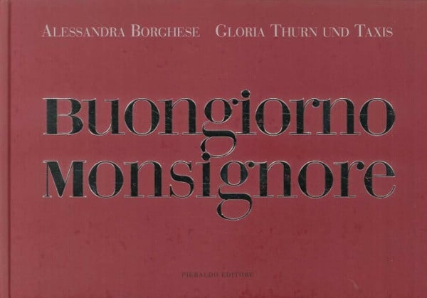 Thurn und Taxis, Gloria von Buongiorno Monsignore