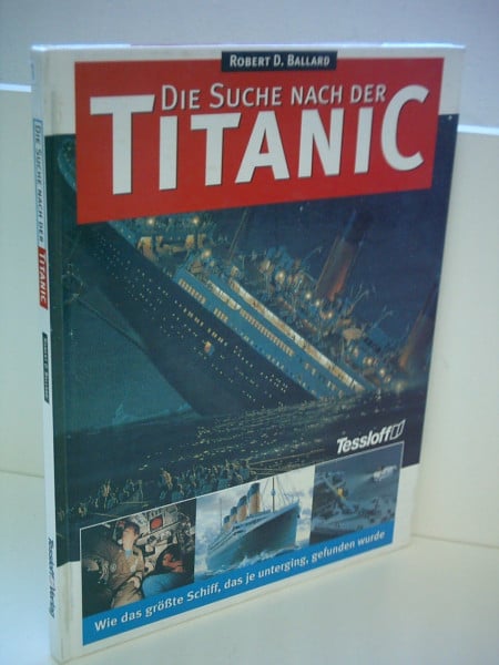 Ballard Robert D. und Patrick Crean: Die Suche nach der Titanic