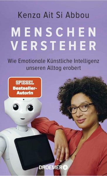 Ait Si Abbou, Kenza Menschenversteher: Wie Emotionale Künstliche Intelligenz unseren Alltag erobert | Die KI-Expertin über Maschinen und Gefühle