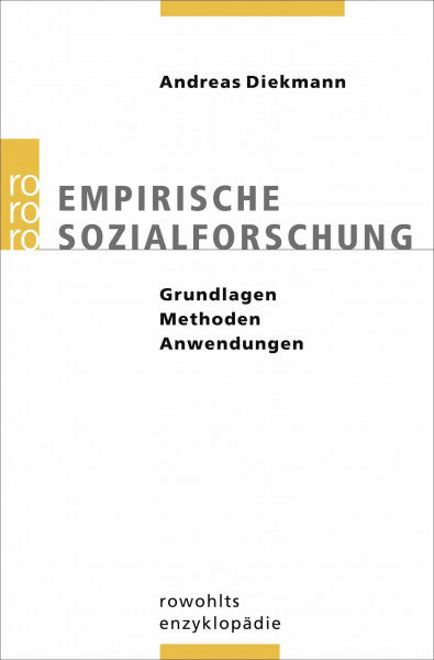 Diekmann, Andreas Empirische Sozialforschung: Grundlagen, Methoden, Anwendungen