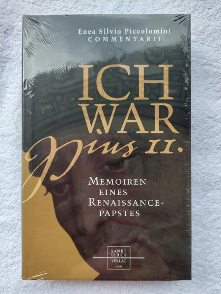 Stölzl, Günter Ich war Pius II.: Memoiren eines Renaissancepapstes: Memoiren eines Renaissancepapstes. Commentarii