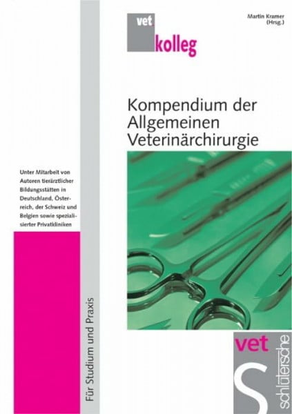 Kramer, Martin Kompendium der Allgemeinen Veterinärchirurgie: Für Studium und Praxis (vet.kolleg)