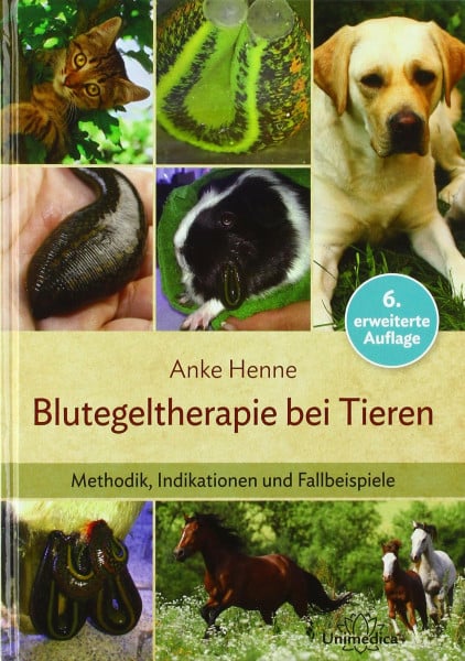 Henne, Anke Blutegeltherapie bei Tieren: Methodik, Indikationen und Fallbeispiele