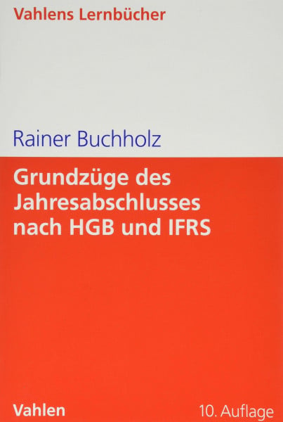 Buchholz, Rainer Grundzüge des Jahresabschlusses nach HGB und IFRS: Mit Aufgaben und Lösungen (Lernbücher für Wirtschaft und Recht)