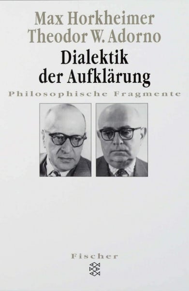 Horkheimer, Max Dialektik der Aufklärung. Philosophische Fragmente