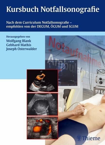 Mathis, Gebhard Kursbuch Notfallsonografie: Nach dem Curriculum Notfallsonografie, empfohlen von DEGUM, ÖGUM und SGUM
