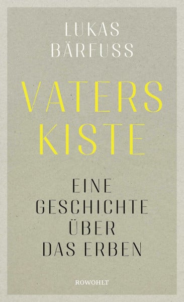 Bärfuss, Lukas Vaters Kiste: Eine Geschichte über das Erben | 'Ein kleines, tolles Buch.' Olaf Scholz