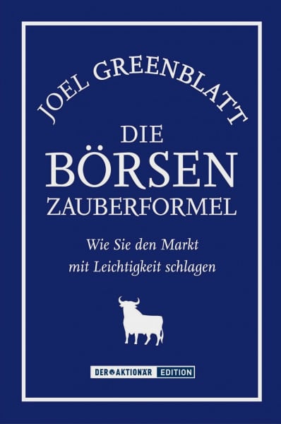 Neumüller, Egbert Brsenmedien AG Die Börsen-Zauberformel. Wie Sie den Markt mit Leichtigkeit schlagen: Wie Sie dem Markt mit Leichtigkeit schlagen