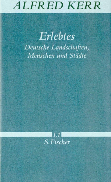 Rühle, Günther Erlebtes: Deutsche Landschaften, Menschen und Städte (Alfred Kerr, Werke in Einzelbänden)