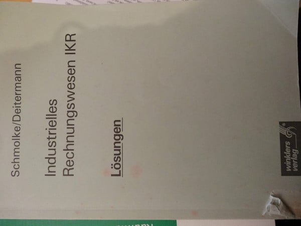 Schmolke/Deitermann Industrielles Rechnungswesen IKR - Lösungen