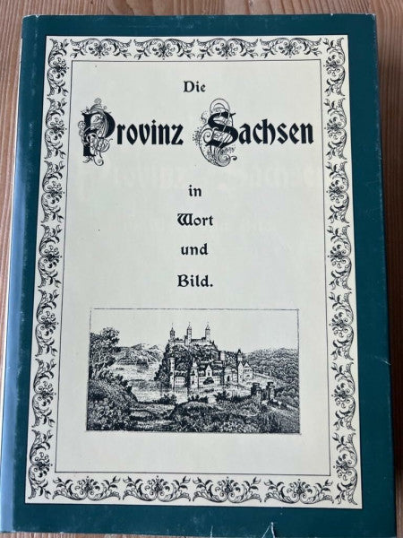 Pestalozziverein d. Provinz Sachsen Die Provinz Sachsen in Wort und Bild: Hrsg. v. Pestalozziverein d. Prov. Sachsen